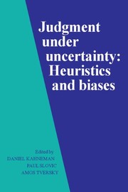 Cover of: Judgment under uncertainty by edited by Daniel Kahneman, Paul Slovic, Amos Tversky. --