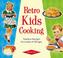 Cover of: Retro Kids Cooking
