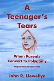 Cover of: A teenager's tears: when parents convert to polygamy : inspired by actual events