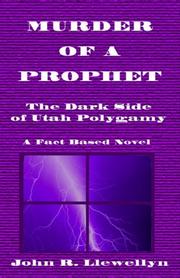 Cover of: Murder of a prophet: the dark side of Utah polygamy : a fact-based novel