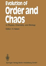 Cover of: Evolution of Order and Chaos: In Physics, Chemistry, And Biology Proceedings Of The International Symposium On Synergetics At Schloß Elmau, Bavaria, . . . 1, 1982