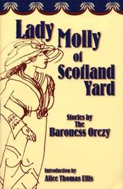 Cover of: Lady Molly Of Scotland Yard by Emmuska Orczy, Baroness Orczy