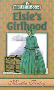 Cover of: Elsie's Girlhood (The Elsie Books, Volume 3) (Elsie Books, Vol 3)