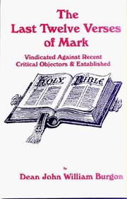 Cover of: The Last Twelve Verses of Mark: Vindicated Against Recent Critical Objectors and Established