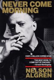 Never come morning by Nelson Algren