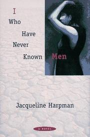 Cover of: I who have never known men by Jacqueline Harpman