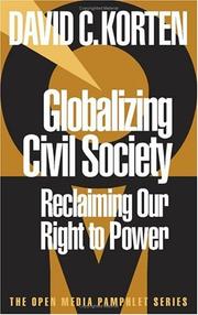 Cover of: Globalizing civil society: reclaiming our right to power