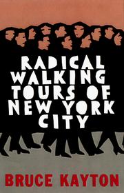 Cover of: Radical Walking Tours of New York City by Bruce Kayton