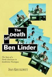 The Death of Ben Linder; The Story of a North American in Sandinista Nicaragua by Joan Kruckewitt