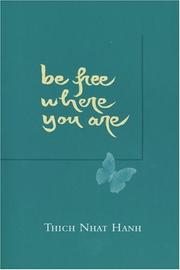 Cover of: Be Free Where You Are by Thích Nhất Hạnh