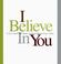 Cover of: I Believe in You