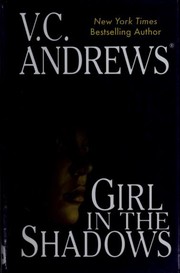 Cover of: Girl in the Shadows by V. C. Andrews