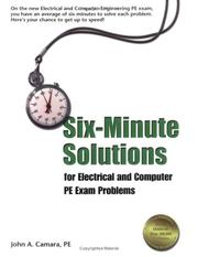 Cover of: Six-minute solutions for electrical and computer PE exam problems by John A. Camara