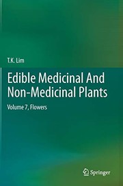 Edible medicinal and non-medicinal plants by Lim Tong Kwee, T. K. Lim, Lim T. K.