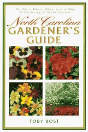 Cover of: North Carolina gardener's guide: the what, where, when, how & why of gardening in North Carolina