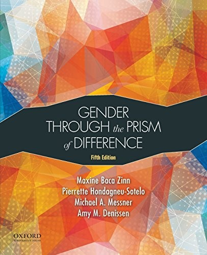 Gender Through the Prism of Difference by Maxine Baca Zinn, Pierrette Hondagneu-Sotelo, Michael A. Messner, Amy M. Denissen