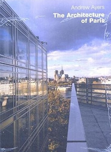 The Architecture of Paris by Andrew Ayers