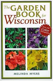 Cover of: The Garden Book For Wisconsin by Melinda Myers
