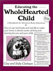 Cover of: Educating the Wholehearted Child Revised & Expanded