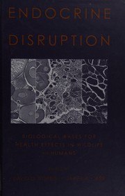 Cover of: Endocrine disruption: biological bases for health effects in wildlife and humans