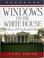 Cover of: Windows on the White House