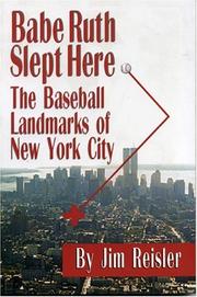 Cover of: Babe Ruth slept here: the baseball landmarks of New York City