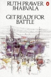 Cover of: Get Ready for Battle by Ruth Prawer Jhabvala