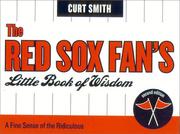 The Red Sox fan's little book of wisdom by Curt Smith