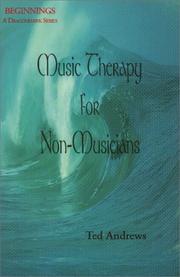Music therapy for non-musicians by Ted Andrews