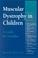 Cover of: Muscular Dystrophy in Children