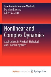 Cover of: Nonlinear and Complex Dynamics: Applications in Physical, Biological, and Financial Systems