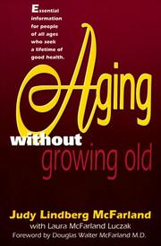 Aging without growing old by Judy Lindberg McFarland, Laura McFarland Luczak
