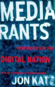 Cover of: Media rants: postpolitics in the digital nation