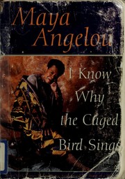 Cover of: I Know Why the Caged Bird Sings