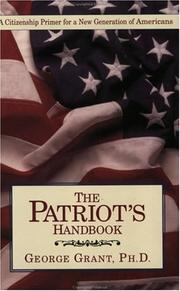 Cover of: The patriot's handbook by George Grant