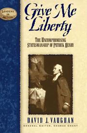 Cover of: Give Me Liberty by David J. Vaughan, David J. Vaughan