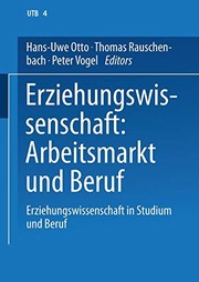 Cover of: Erziehungswissenschaft : Arbeitsmarkt und Beruf : Band 4 by Hans-Uwe Otto, Thomas Rauschenbach, Peter Vogel