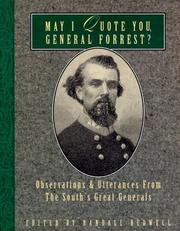 Cover of: May I quote you, General Forrest? by [compiled by] Randall Bedwell.