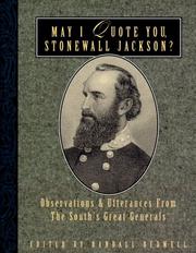 Cover of: May I quote you, Stonewall Jackson?: observations and utterances of the South's great generals
