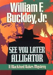 Cover of: See you later, alligator by William F. Buckley