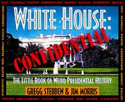 White House confidential by Gregg Stebben