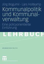 Cover of: Kommunalpolitik und Kommunalverwaltung: Eine policyorientierte Einführung