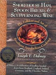 Cover of: Smokehouse ham, spoon bread & scuppernong wine: the folklore and art of Southern Appalachian cooking
