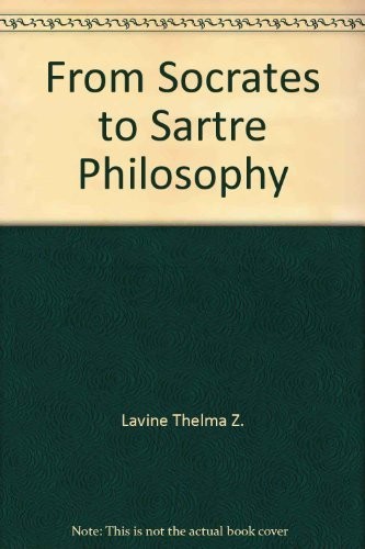 From Socrates to Sartre by Thelma Z. Lavine