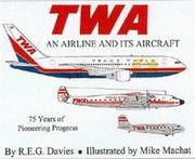 Cover of: TWA: an Airline and Its Aircraft by R.E.G. Davies, Mike Machat