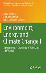 Environment, Energy and Climate Change I by Elena Jiménez, Beatriz Cabañas, Gilles Lefebvre