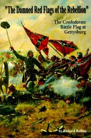 Cover of: The Damned Red Flags of Rebellion": The Confederate Battle Flag at Gettysburg