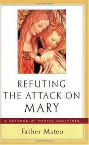 Cover of: Refuting the Attack on Mary by Mateo