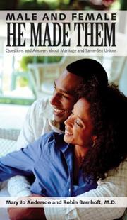 Cover of: Male and Female He Made Them: Questions and Answers about Marriage and Same-Sex Unions