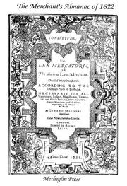 Cover of: The merchant's almanac of 1622, or, Lex mercatoria, the ancient law-merchant: a reference book for all trades and professions engaged in domestic and international commerce